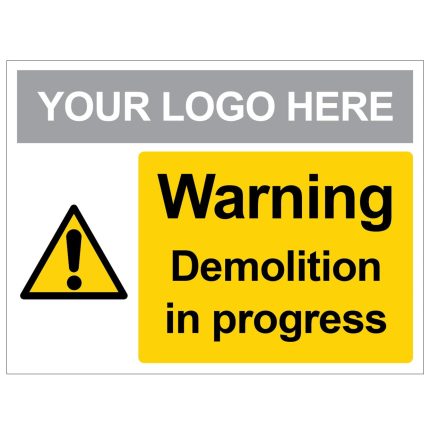 "Company Logo" 'Warning Demolition in Progress' Safety Sign (400 x 300mm) - 25