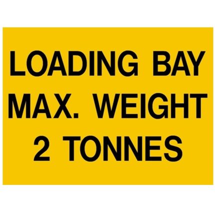'Loading Bay Max. Weight 2 Tonnes' Safety Sign (400 x 300mm) - 10